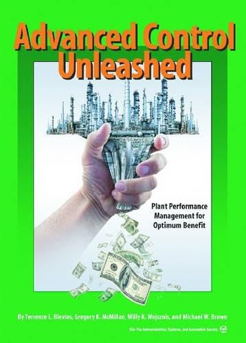 Advanced Control Unleashed: Plant Performance Management for Optimum Benefit - Click to Buy