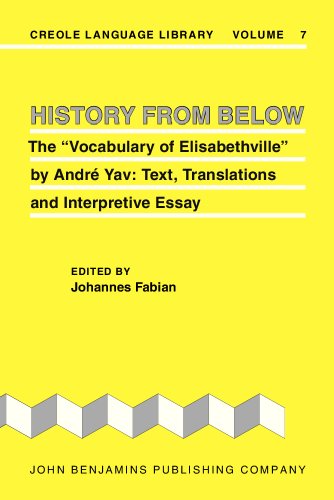History from Below: The “Vocabulary of Elisabethville” by André Yav: Text, Translations and Interpretive Essay: The Vocabulary of Elisabethville by ... Interpretive Essay (Creole Language Library) - Click to Buy