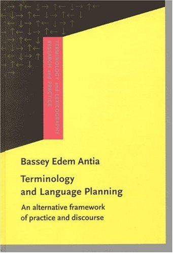 Terminology and Language Planning: An Alternative Framework of Practice and Discourse - Click to Buy