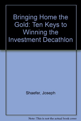 Bringing Home the Gold: 10 Keys to Winning the Investment Decathlon - Click to Buy