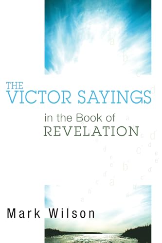The Victor Sayings in the Book of Revelation - Click to Buy