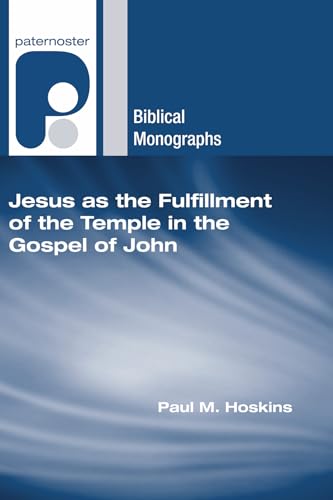 Jesus as the Fulfillment of the Temple in the Gospel of John: