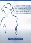 Obstetric and Gynecologic Care in Physical Therapy - Click to Buy