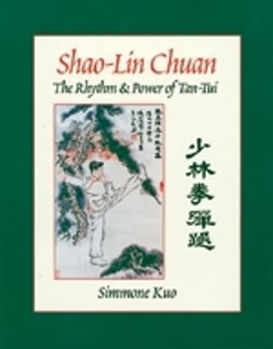 Shao-Lin Chuan: The Rhythm and Power of Tan-Tui - Click to Buy