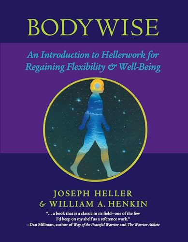Bodywise: An Introduction to Hellerwork for Regaining Flexibility and Well-Being - Click to Buy