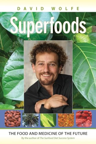 Superfoods: The Food and Medicine of the Future - Click to Buy
