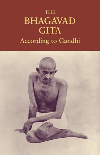 The Bhagavad Gita According to Gandhi - Click to Buy