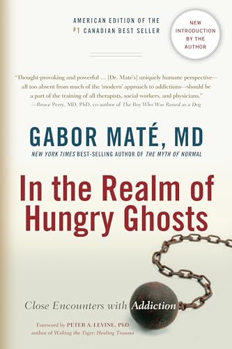 In the Realm of Hungry Ghosts: Close Encounters with Addiction - Click to Buy