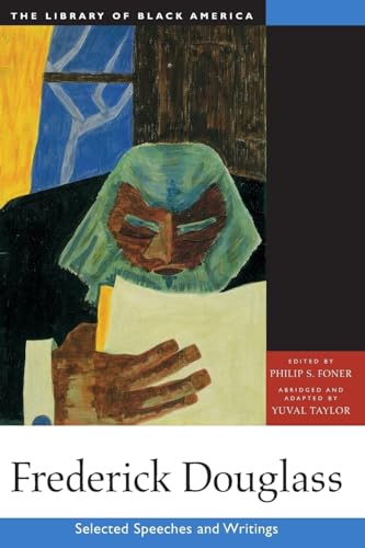 Frederick Douglass: Selected Speeches and Writings (The Library of Black America series)