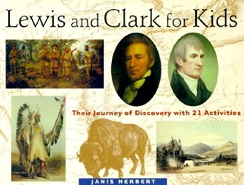 Lewis and Clark for Kids: Their Journey of Discovery with 21 Activities (For Kids series)