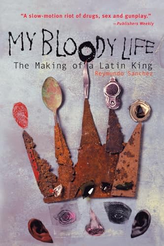 My Bloody Life: The Making of a Latin King - Click to Buy