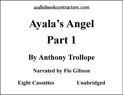 Ayala's Angel: Part 1 (Classic Books on Cassettes Collection) [UNABRIDGED] - Click to Buy
