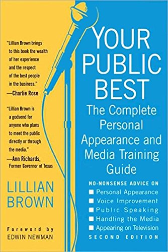 Your Public Best, Second Edition: The Complete Guide to Making Successful Public Appearances in the Meeting Room, on the Platform, and on TV - Click to Buy