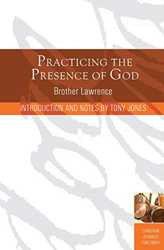 Practicing the Presence of God: Learn to Live Moment-By-Moment (Christian Classics for Today) - Click to Buy