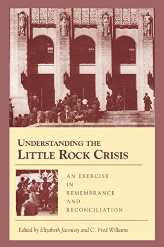 Understanding the Little Rock Crisis: An Exercise in Remembrance and Reconciliation - Click to Buy