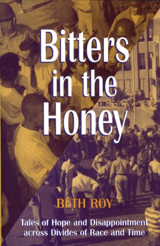 Bitters in the Honey: Tales of Hope and Disappointment Across Divides of Race and Time - Click to Buy