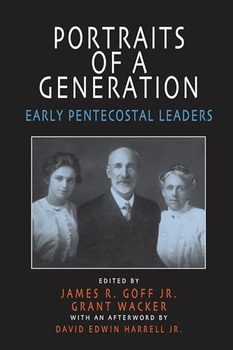 Portraits of a Generation: Early Pentecostal Leaders - Click to Buy