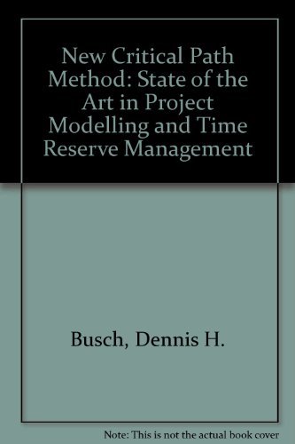The New Critical Path Method: The State-Of-The-Art in Project Modeling and Time Reserve Management