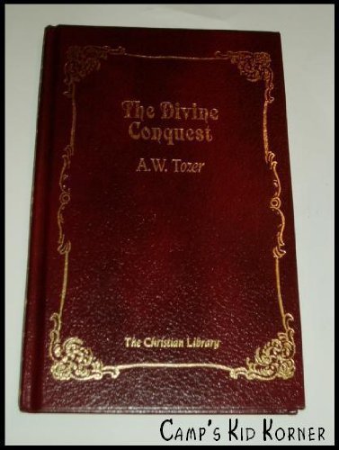 The Divine Conquest: Settle for Nothing Less Than the Power of God - Click to Buy