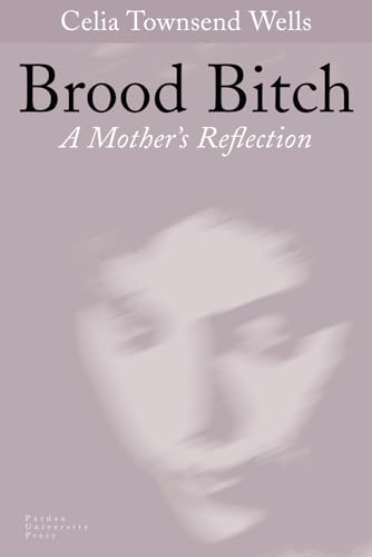 Brood Bitch: A Mother's Reflection
