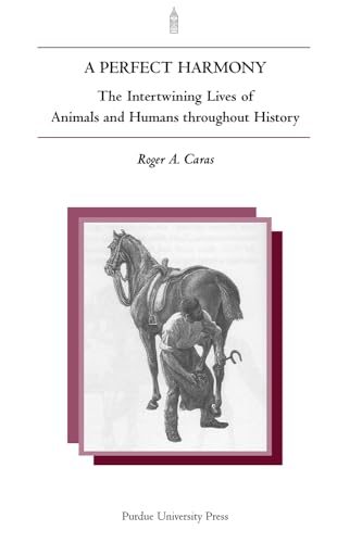 Perfect Harmony: The Intertwining Lives of Animals and Humans Throughout History - Click to Buy