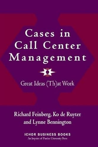 Cases in Call Center Management: Great Ideas (Th)at Work
