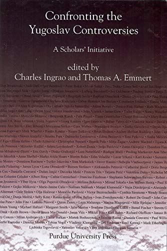 Confronting The Yugoslav Controversies: A Scholar'S Initiative (Central European Studies)