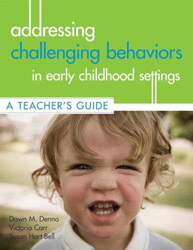 Addressing Challenging Behaviors in Early Childhood Settings: A Teacher's Guide - Click to Buy