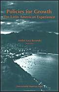 Policies for Growth: The Latin American Experience : Proceedings of a Conference Held in Mangaratiba, Rio De Janeiro, Brazil March 16-19, 1994 - Click to Buy