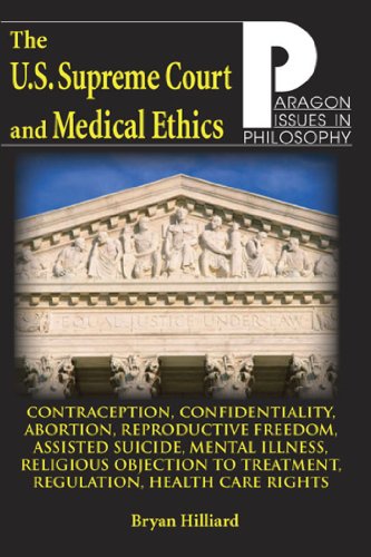 U.S. Supreme Court and Medical Ethics: From Contraception to Managed Health Care (Paragon Issues in Philosophy) - Click to Buy