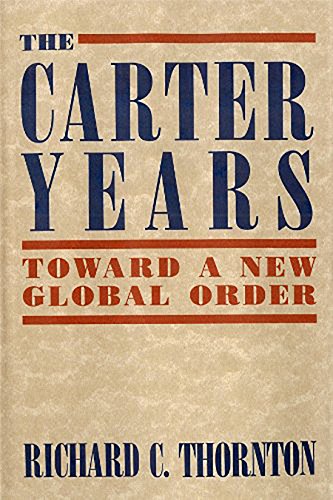 The Carter Years: Toward a New Global Order - Click to Buy