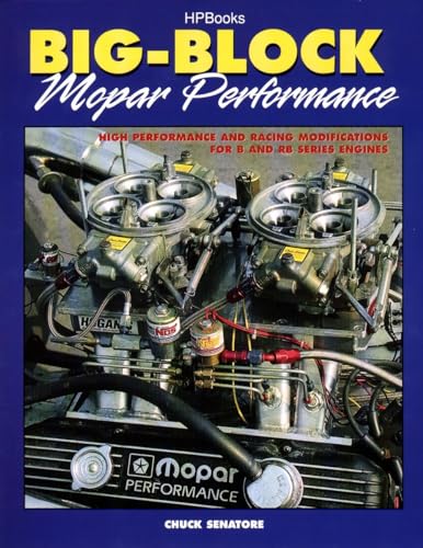 Big Block Mopar Performance - High Performance and Racing Modifications for B & RB Series Engines - Click to Buy