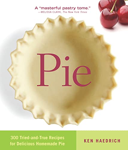 Pie: 300 Tried-and-True Recipes for Delicious Homemade Pie. - Click to Buy