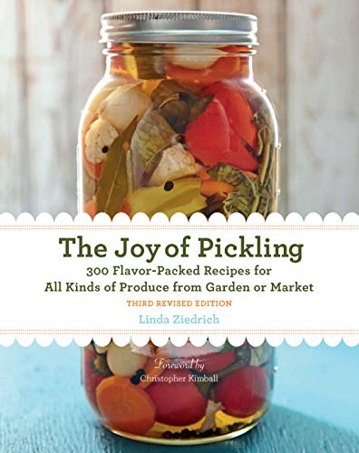 The Joy of Pickling, 3rd Edition: 300 Flavor-Packed Recipes for All Kinds of Produce from Garden or Market - Click to Buy