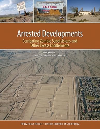 Arrested Developments: Combating Zombie Subdivisions and Other Excess Entitlements - Click to Buy