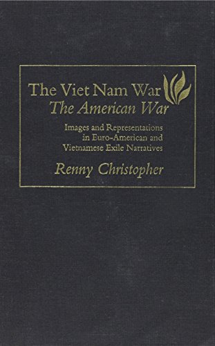 The Vietnam War the American War: Images and Representations in Euro-American and Vietnamese Exile Narratives (American Studies / Asian-American Studies) - Click to Buy