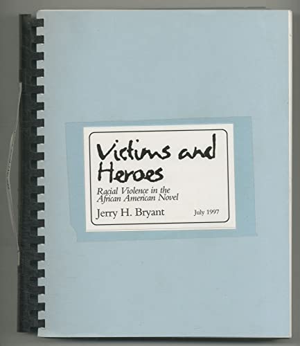 Victims and Heroes: Racial Violence in the African American Novel - Click to Buy