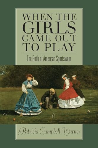 When the Girls Came Out to Play: The Birth of American Sportswear - Click to Buy