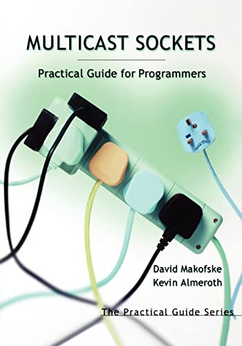 Multicast Sockets: Practical Guide for Programmers (The Practical Guides) - Click to Buy