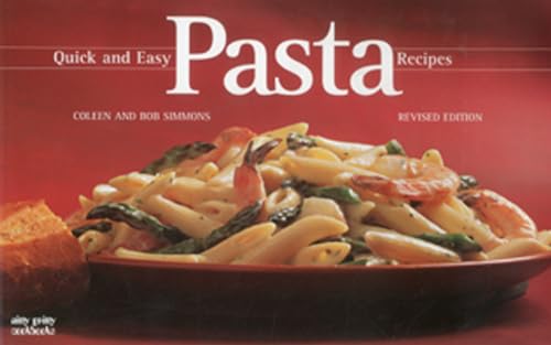 Quick And Easy Pasta Recipes: Revised - Click to Buy