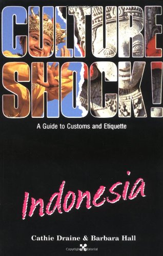 Culture Shock! Indonesia: A Guide to Customs and Etiquette