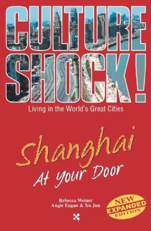 Shanghai at Your Door (Culture Shock! At Your Door: A Survival Guide to Customs & Etiquette) - Click to Buy