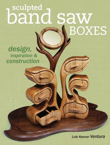 Sculpted Band Saw Boxes: Design, Inspiration & Construction - Click to Buy
