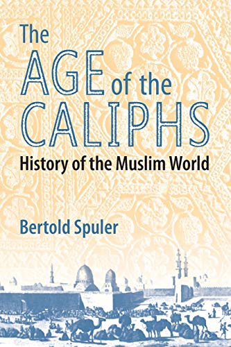 The Age of the Caliphs: History of the Muslim World