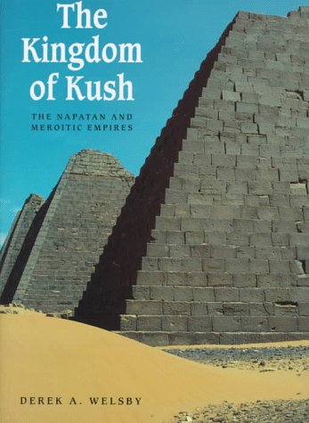 The Kingdom of Kush: The Napatan and Meroitic Empires - Click to Buy