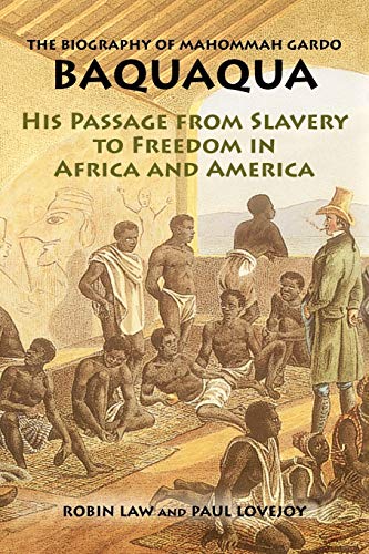 The Biography of Mahommah Gardo Baquaqua: His Passage from Slavery to Freedom in Africa and America - Click to Buy