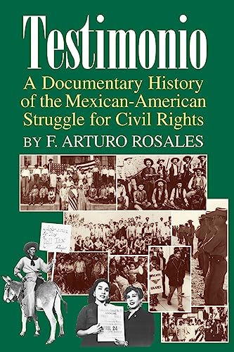 Testimonio: A Documentary History of the Mexican-American Struggle for Civil Rights (Hispanic Civil Rights (Paperback))