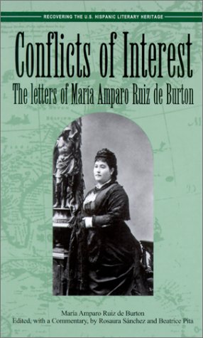 Conflicts of Interest: The Letters of Maria Amparo Ruiz de Burton (Recovering the U.S. Hispanic Literary Heritage)