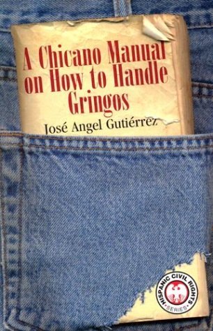 Chicano Manual on How to Handle Gringos (Hispanic Civil Rights (Paperback)) - Click to Buy