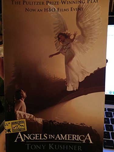 Angels in America: A Gay Fantasia on National Themes: Part One: Millennium Approaches Part Two: Perestroika